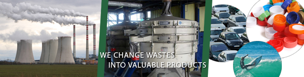 WE CHANGE WASTES INTO VALUABLE PRODUCTS