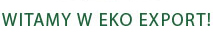 Welcome to EKO EXPORT